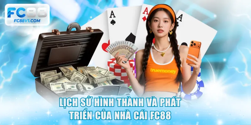 Lịch sử hình thành và phát triển của nhà cái FC88