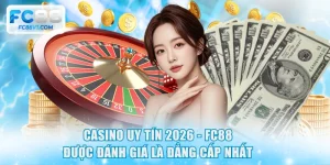 Casino Uy Tín 2026