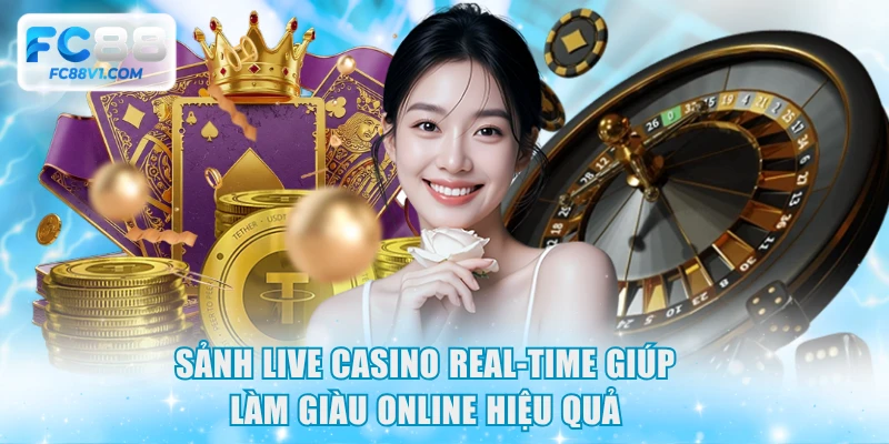 Sảnh Live Casino Real-Time